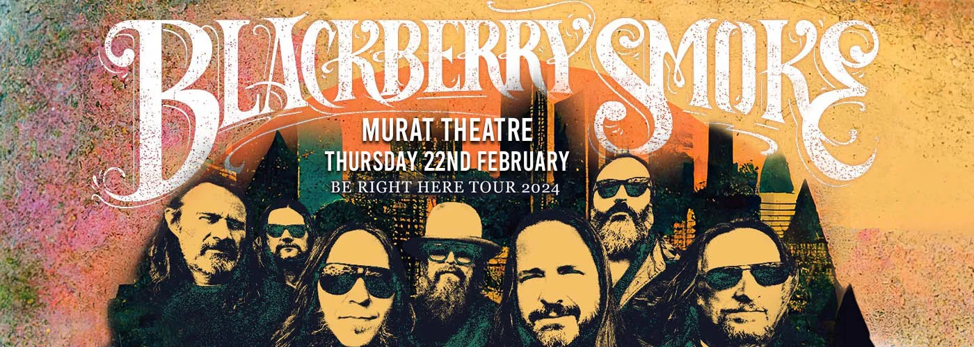 Blackberry Smoke Tickets 22nd February Murat Theatre Murat