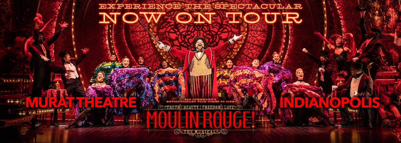 Moulin Rouge &#8211; The Musical at Murat Theatre